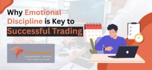 Why Emotional Discipline is Key to Successful Trading